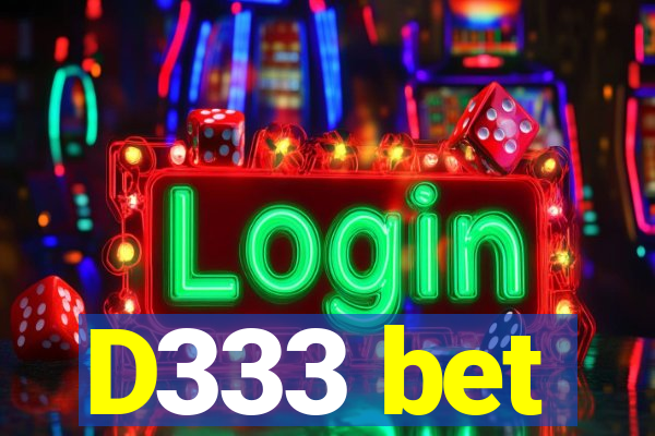 D333 bet